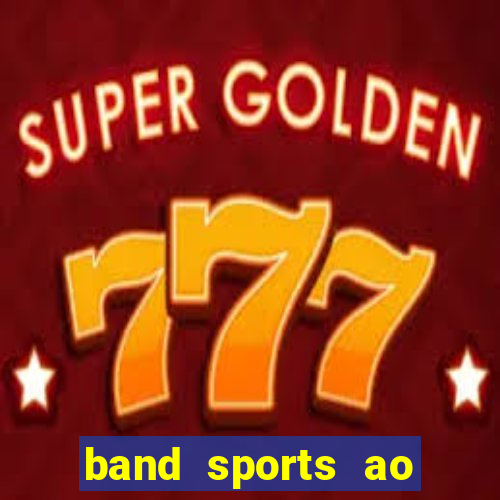 band sports ao vivo gratis